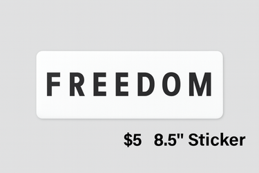 FREEDOM Sticker – 8.5” Premium Vinyl Decal (Black on White)